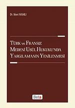 Türk ve Fransız Medeni Usul Hukuku'nda Yargılamanın Yenilenmesi