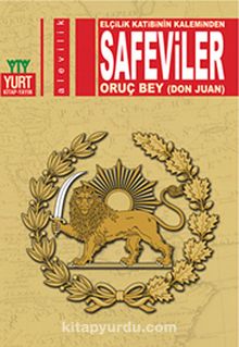 Safeviler - Elçilik Katibinin Kaleminden - Oruç Bey (Don Juan)