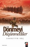 D&ouml;nmeyi D&uuml;ş&uuml;nmediler