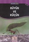B&uuml;y&uuml;k ve K&uuml;&ccedil;&uuml;k - Bilime Giriş