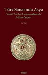 T&uuml;rk Sanatında Asya & Sanat Tarihi Araştırmalarında İslam &Ouml;ncesi