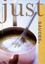 Just Sauces: A Little Book of Finishing Touches