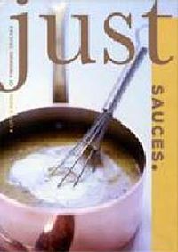 Just Sauces: A Little Book of Finishing Touches