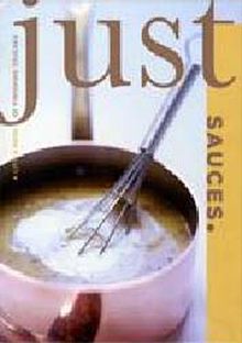 Just Sauces: A Little Book of Finishing Touches