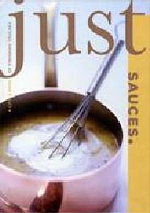 Just Sauces: A Little Book of Finishing Touches