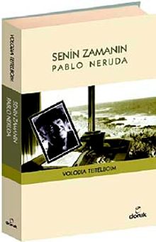 Senin Zamanın Pablo Neruda