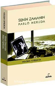 Senin Zamanın Pablo Neruda - Volodia Teitelboim