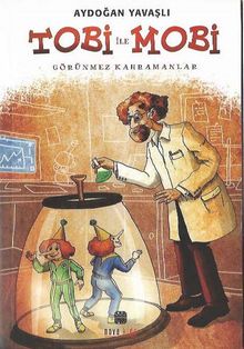 Tobi İle Mobi / Görünmez  Kahramanlar   