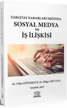 Yargıtay Kararları Işığında Sosyal Medya ve İş İlişkisi