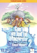 Can'lı ve Işıl'tılı Maceralar -2 / Yumurtanın Sırrı