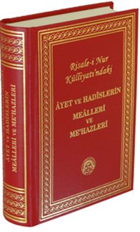 Risale-i Nur Külliyatı'ndaki Ayet ve Hadislerin Mealleri ve Me'hazleri