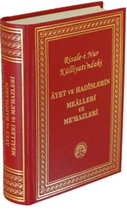 Risale-i Nur Külliyatı'ndaki Ayet ve Hadislerin Mealleri ve Me'hazleri