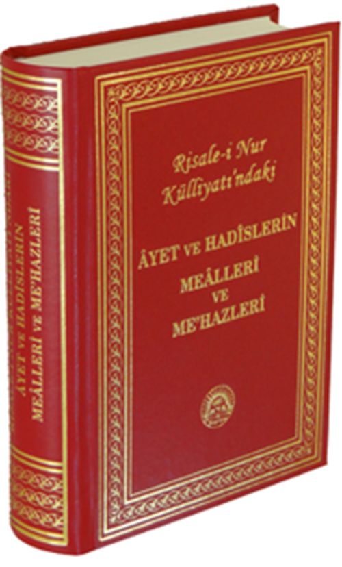 Risale-i Nur Külliyatı'ndaki Ayet ve Hadislerin Mealleri ve Me'hazleri