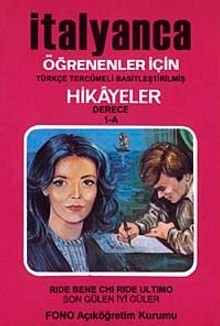 İtalyanca Öğrenenler İçin Hikayeler (Derece 1-A) / Son Gülen İyi Güler