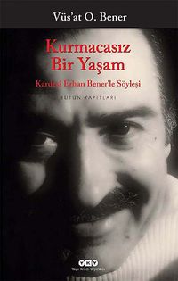 Kurmacasız Bir Yaşam & Kardeşi Erhan Bener'le Söyleşi