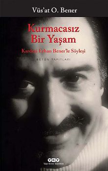 Kurmacasız Bir Yaşam & Kardeşi Erhan Bener'le Söyleşi