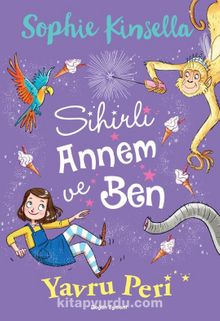 Sihirli Annem ve Ben 2 / Yavru Peri - Sophie Kinsella