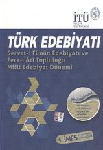 Türk Edebiyatı & Servet-i Fünun Edebiyatı ve Fecr-i Ati Topluluğu Milli Edebiyat Dönemi