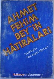 Ahmet Fehim Beyin Hatıraları  (Kod:T-23)