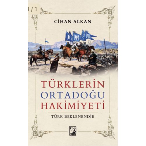 Türklerin Ortadoğu Hakimiyeti & Ortadoğu Tarihi'ne Türklerin Etkisi