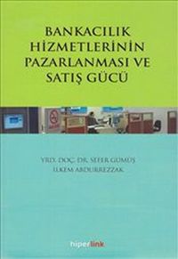 Bankacılık Hizmetlerinin Pazarlanması ve Satış Gücü