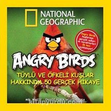 National Geographic Kids -Angry Birds &amp; Tüylü ve Öfkeli Kuşlar Hakkında 50 Gerçek Hikaye