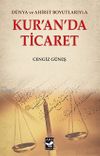 D&uuml;nya ve Ahiret Boyutlarıyla Kur&rsquo;an&rsquo;da Ticaret