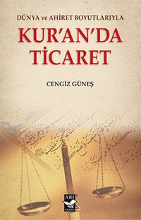 Dünya ve Ahiret Boyutlarıyla Kur’an’da Ticaret