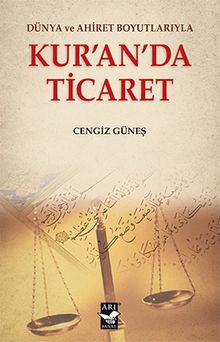 Dünya ve Ahiret Boyutlarıyla Kur’an’da Ticaret