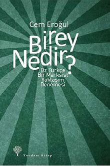 Birey Nedir? & Öz Türkçe Bir Marksist Yaklaşım Denemesi