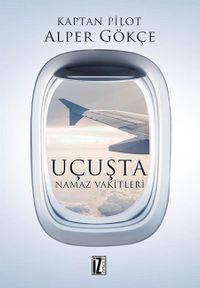 Uçuşta Namaz Vakitleri & Uçak Yolculuğunda Namaz, İftar Ve Sahur Vakitlerinin Tespiti