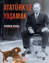 Atatürk’le Yaşamak