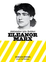Aktivistler İçin Rehber: Eleanor Marx
