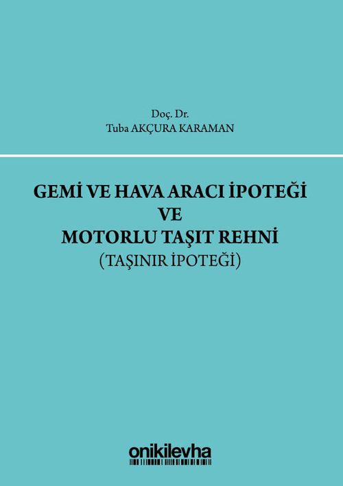 Gemi ve Hava aracı İpoteği ve Motorlu Taşıt Rehni (Taşınır İpoteği)
