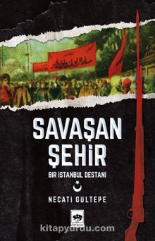Savaşan Şehir & Bir İstanbul Destanı - Necati Gültepe