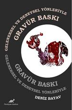 Geleneksel ve Deneysel Yönleriyle Gravür Baskı