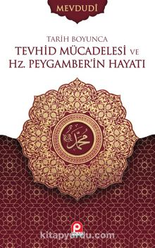 Tarih Boyunca Tevhid Mücadelesi ve Hz. Peygamberin Hayatı (2 Cilt) - Ebu'l Ala Mevdudi