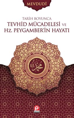 Tarih Boyunca Tevhid Mücadelesi ve Hz. Peygamberin Hayatı (2 Cilt)