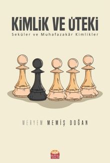 Kimlik ve Öteki & Seküler ve Muhafazakar Kimlikler