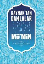 Kaynaktan Damlalar Mü'min