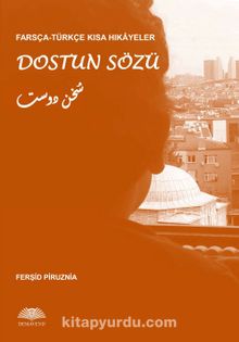 Farsça-Türkçe Kısa Hikayeler: Dostun Sözü
