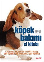 Köpek Bakımı El Kitabı & Sağlıklı, Mutlu ve İyi Eğitilmiş Bir Köpek İçin Kapsamlı Bir Rehber