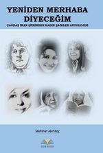 Yeniden Merhaba Diyeceğim & Çağdaş İran Şiirinden Kadın Şairler Antolojisi