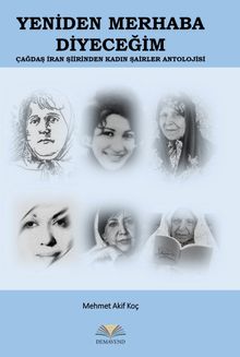 Yeniden Merhaba Diyeceğim & Çağdaş İran Şiirinden Kadın Şairler Antolojisi