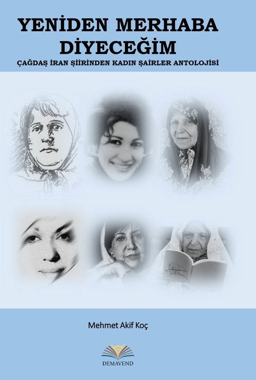 Yeniden Merhaba Diyeceğim & Çağdaş İran Şiirinden Kadın Şairler Antolojisi