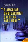 O Amcalar Umutlarımızı &Ccedil;aldılar Yarı Mavi