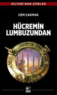Hücremin Lumbuzundan & Silivri'den Şiirler