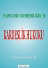 Hadislerin Rehberliğinde Kardeşlik Hukuku