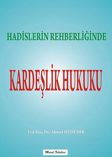 Hadislerin Rehberliğinde Kardeşlik Hukuku
