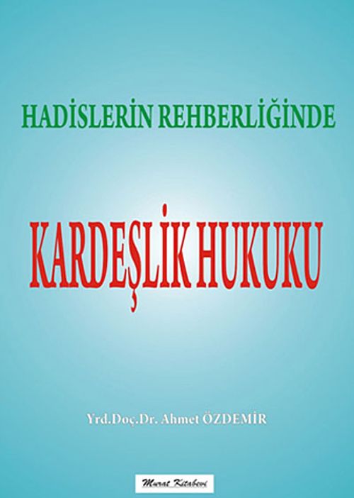 Hadislerin Rehberliğinde Kardeşlik Hukuku